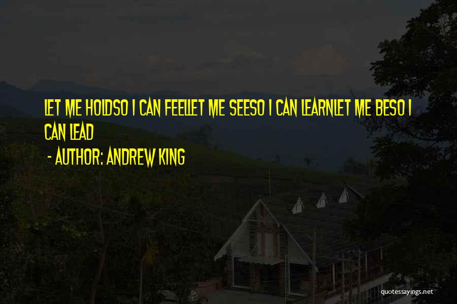 Let Me See Quotes By Andrew King