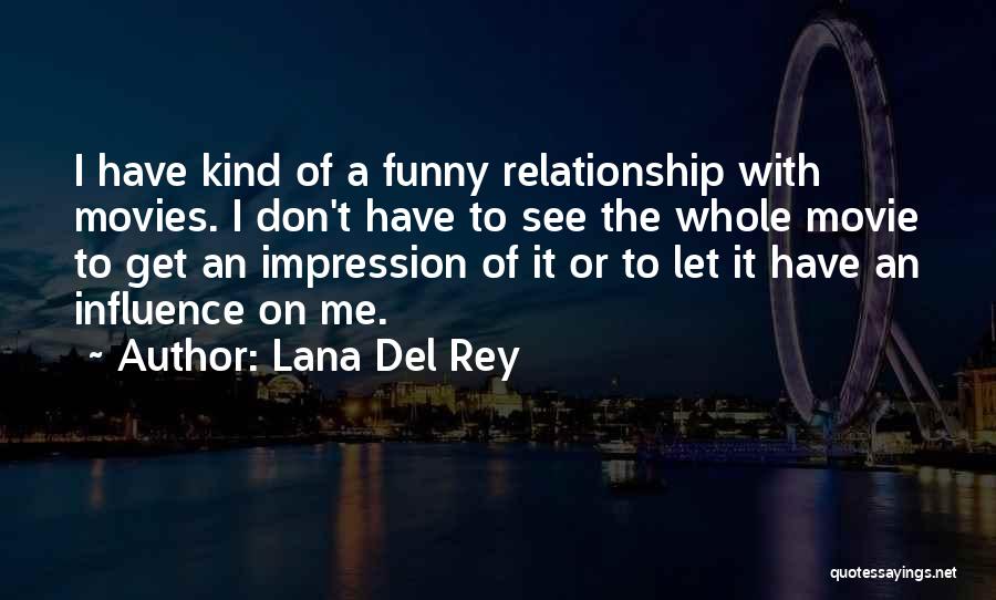 Let Me See Quotes By Lana Del Rey