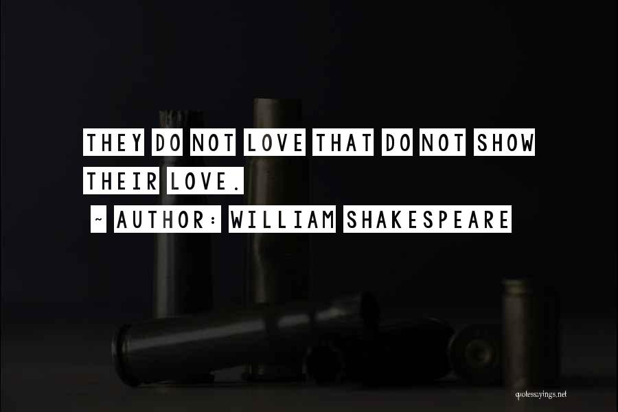 Let Me Show You My Love Quotes By William Shakespeare