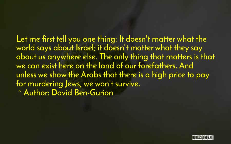 Let Me Show You The World Quotes By David Ben-Gurion