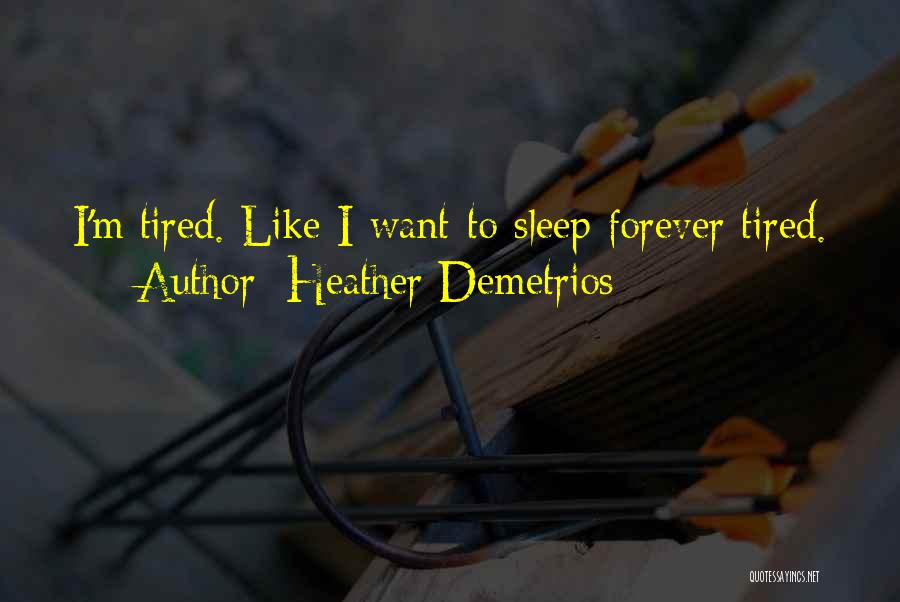 Let Me Sleep Forever Quotes By Heather Demetrios