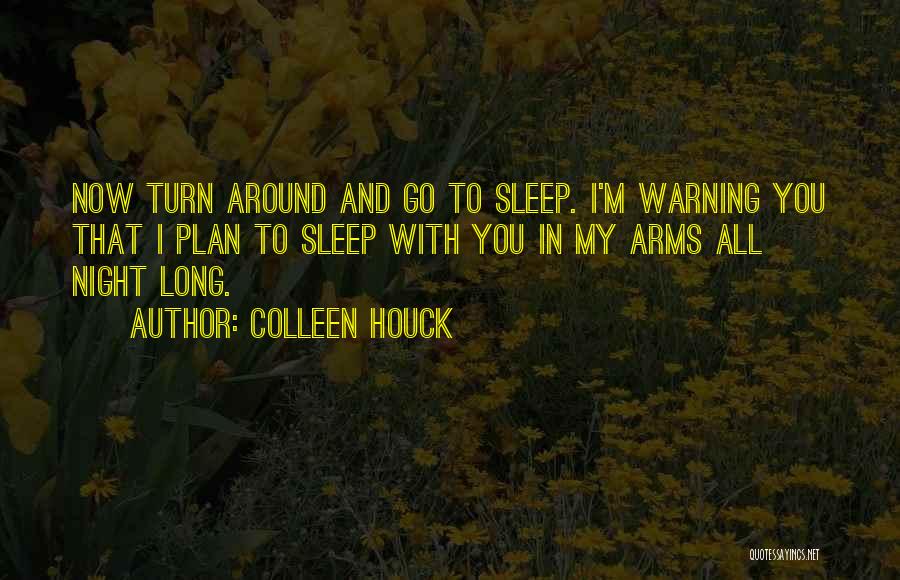 Let Me Sleep In Your Arms Quotes By Colleen Houck