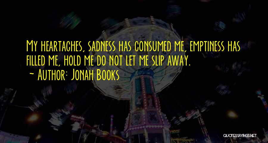 Let Me Slip Away Quotes By Jonah Books