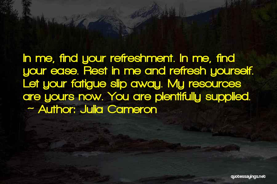 Let Me Slip Away Quotes By Julia Cameron