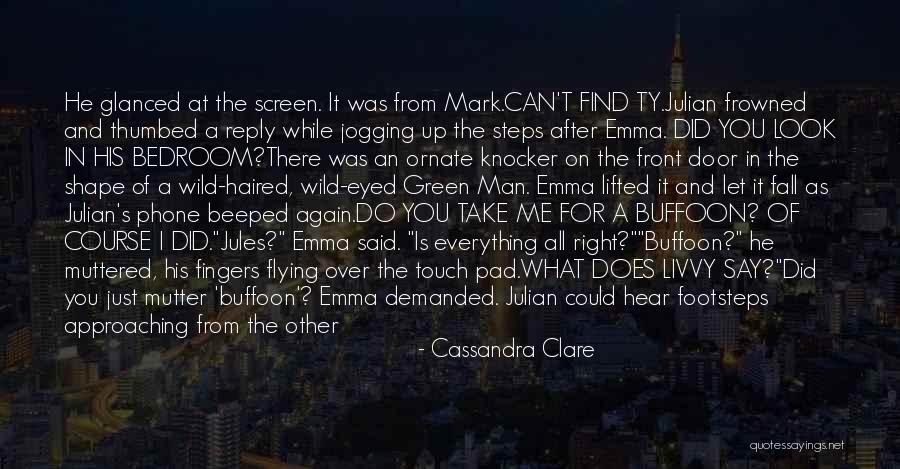 Let Me Take You There Quotes By Cassandra Clare