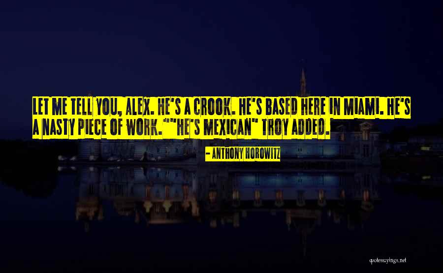 Let Me Tell You Quotes By Anthony Horowitz Let Me Tell You Quotes By Anthony Horowitz