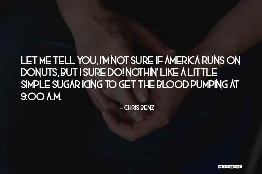 Let Me Tell You Quotes By Chris Benz Let Me Tell You Quotes By Chris Benz
