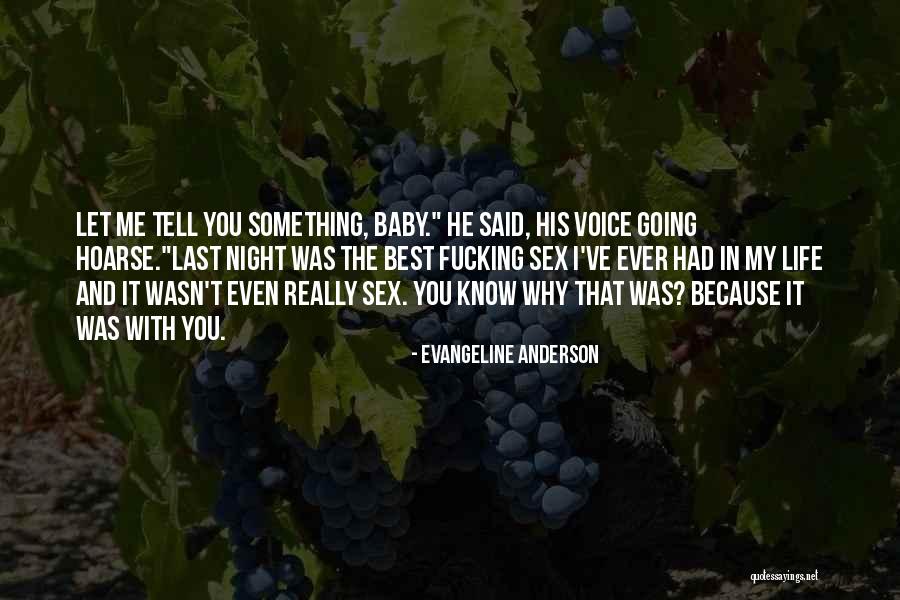 Let Me Tell You Quotes By Evangeline Anderson Let Me Tell You Quotes By Evangeline Anderson