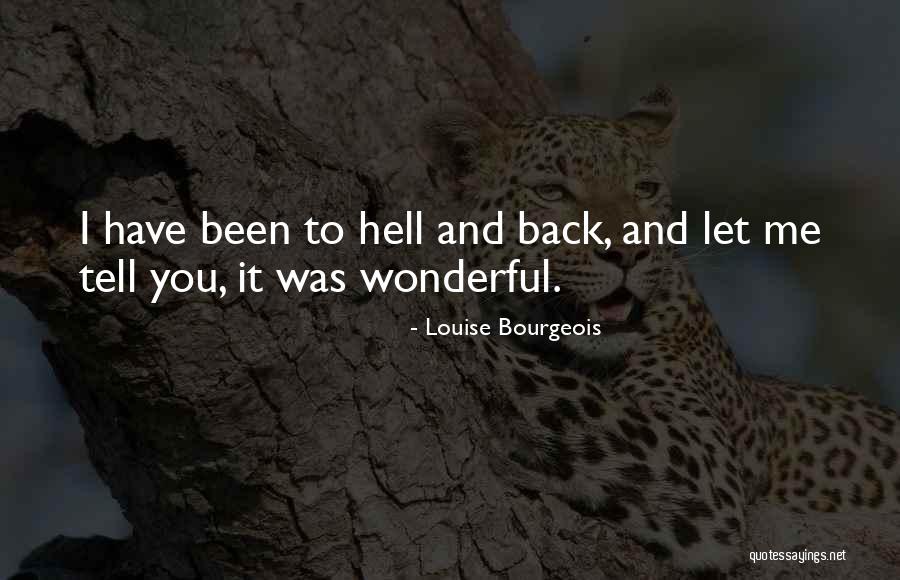 Let Me Tell You Quotes By Louise Bourgeois Let Me Tell You Quotes By Louise Bourgeois