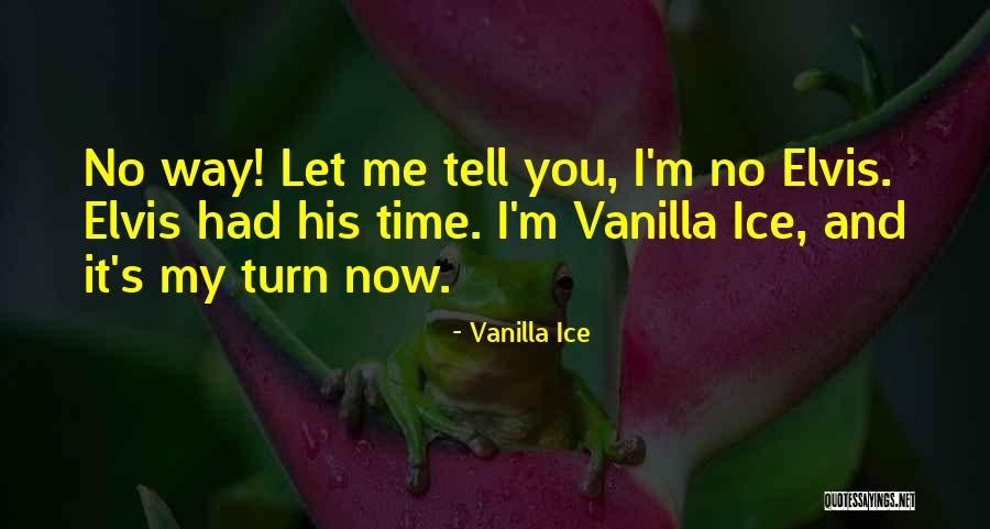 Let Me Tell You Quotes By Vanilla Ice Let Me Tell You Quotes By Vanilla Ice
