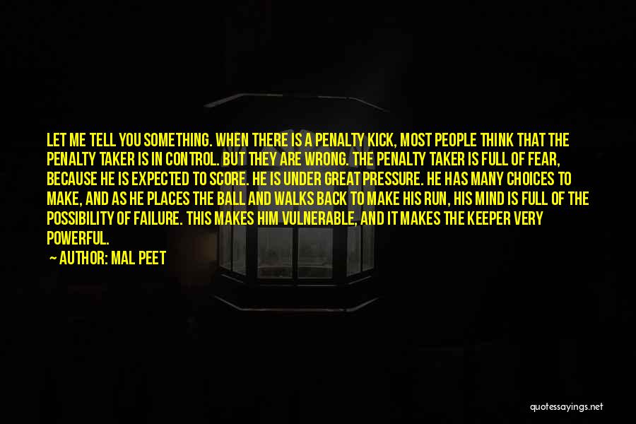 Let Me Tell You Something Quotes By Mal Peet