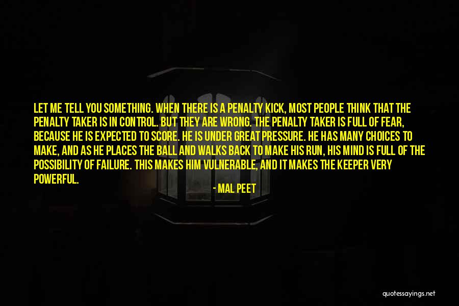 Let Me Tell You Something Quotes By Mal Peet