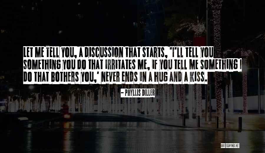 Let Me Tell You Something Quotes By Phyllis Diller