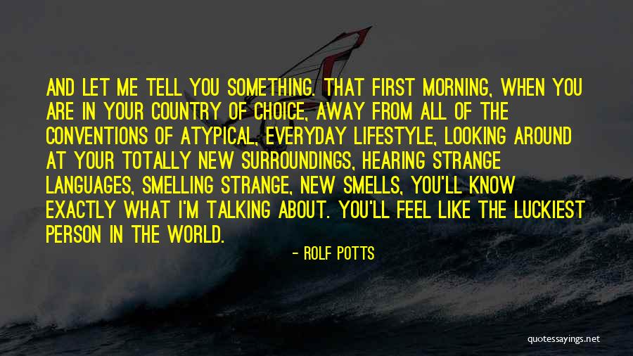 Let Me Tell You Something Quotes By Rolf Potts