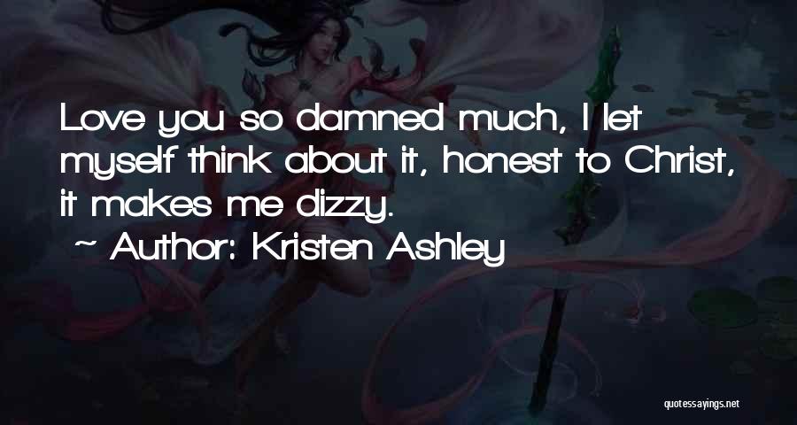 Let Me Think About It Quotes By Kristen Ashley