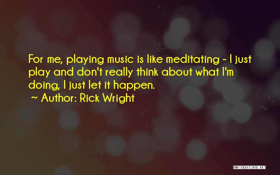 Let Me Think About It Quotes By Rick Wright