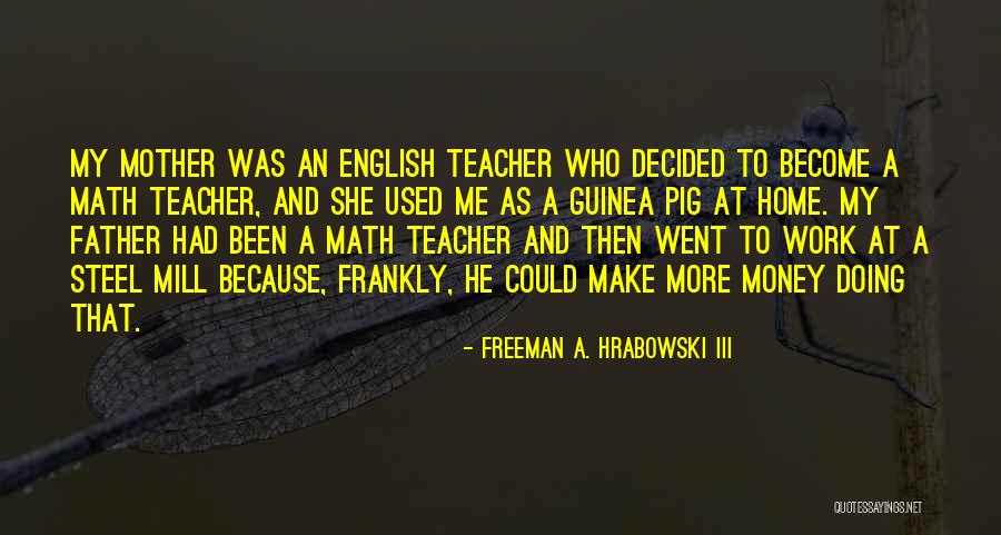 Let Money Work For You Quotes By Freeman A. Hrabowski III