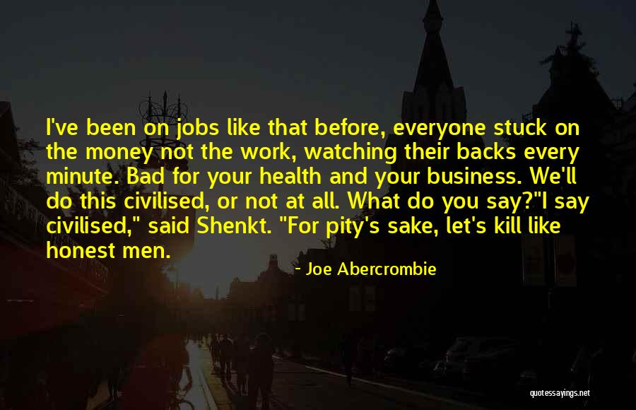 Let Money Work For You Quotes By Joe Abercrombie