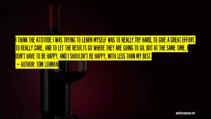Let Myself Be Happy Quotes By Tom Lehman