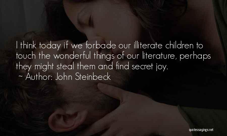 Let No One Steal Your Joy Quotes By John Steinbeck