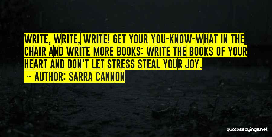 Let No One Steal Your Joy Quotes By Sarra Cannon