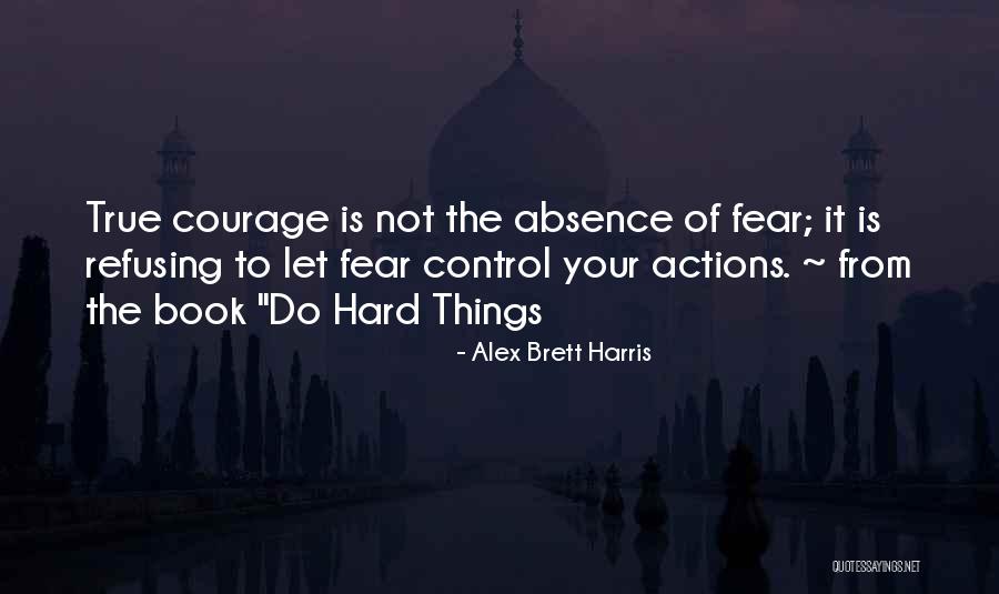 Let Not Fear Quotes By Alex Brett Harris Let Not Fear Quotes By Alex Brett Harris