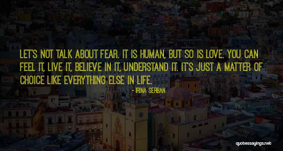 Let Not Fear Quotes By Irina Serban Let Not Fear Quotes By Irina Serban