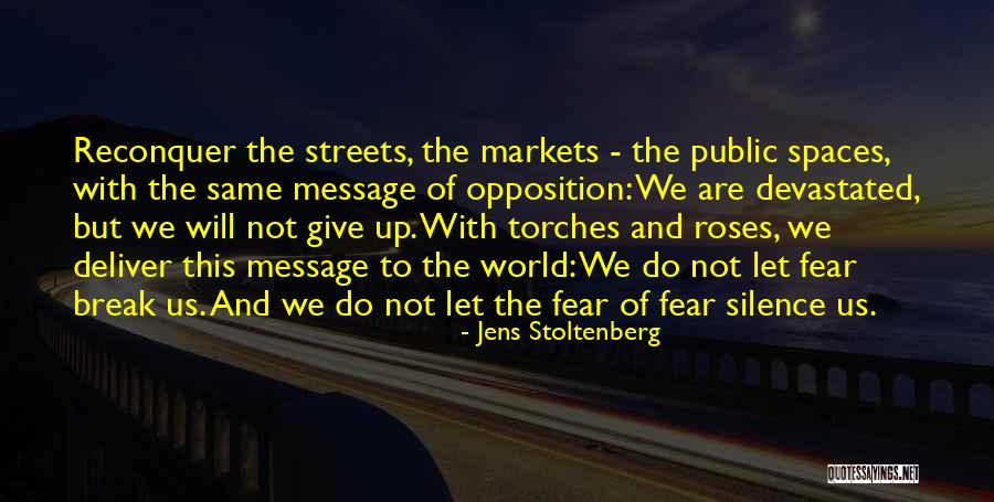 Let Not Fear Quotes By Jens Stoltenberg Let Not Fear Quotes By Jens Stoltenberg
