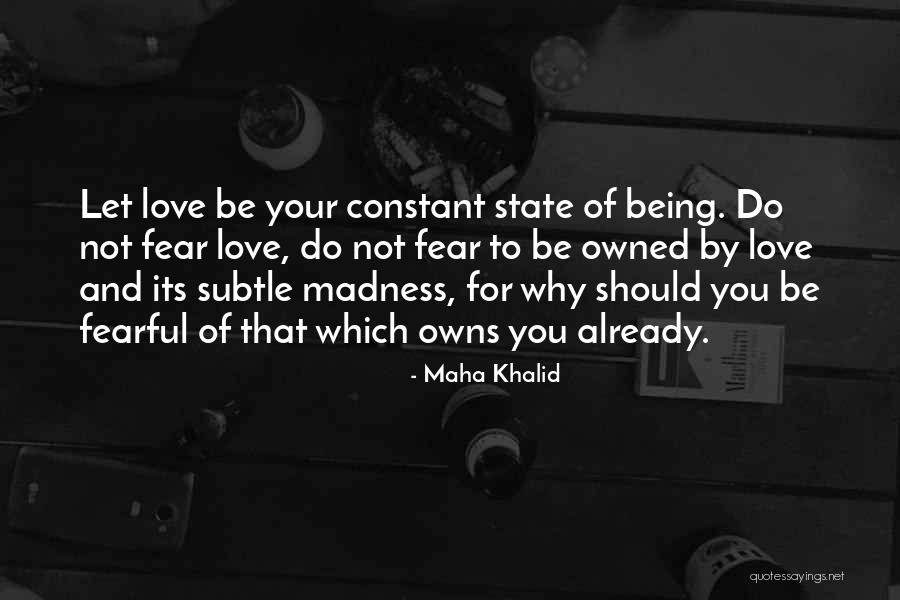 Let Not Fear Quotes By Maha Khalid Let Not Fear Quotes By Maha Khalid