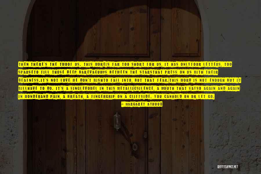 Let Not Fear Quotes By Margaret Atwood Let Not Fear Quotes By Margaret Atwood