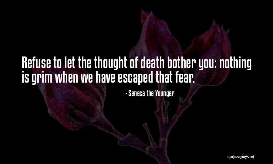 Let Nothing Bother You Quotes By Seneca The Younger Let Nothing Bother You Quotes By Seneca The Younger