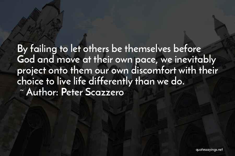 Let Others Live Their Life Quotes By Peter Scazzero