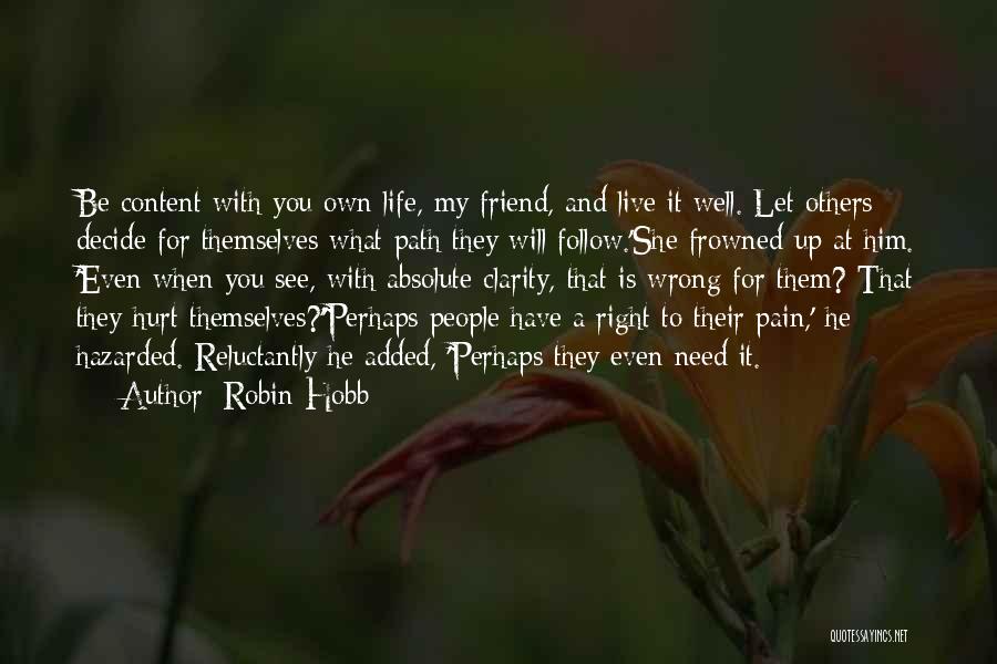Let Others Live Their Life Quotes By Robin Hobb