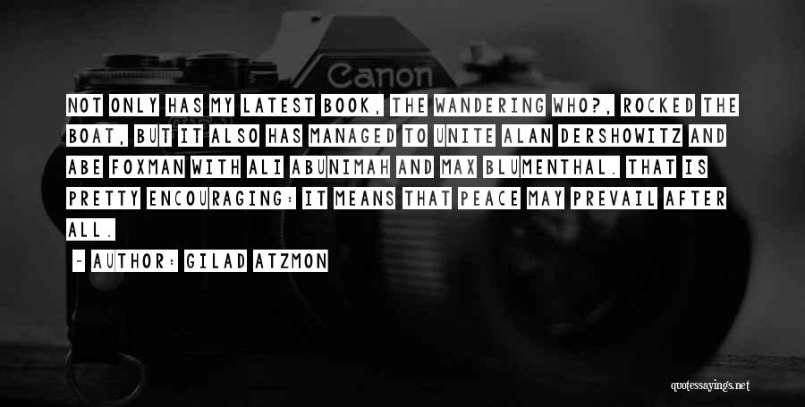 Let Peace Prevail Quotes By Gilad Atzmon