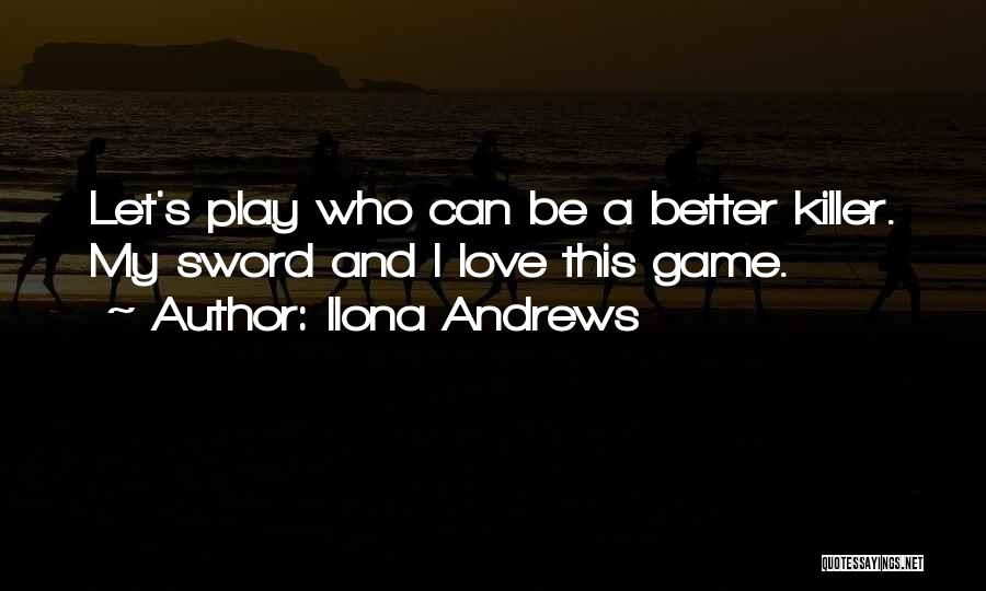 Let Play Love Quotes By Ilona Andrews