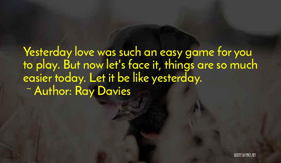 Let Play Love Quotes By Ray Davies