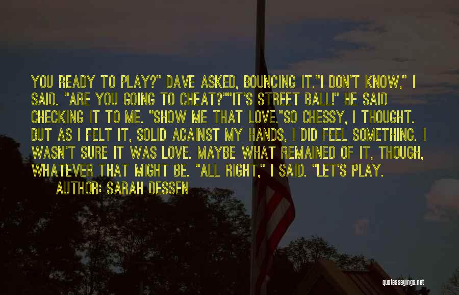 Let Play Love Quotes By Sarah Dessen