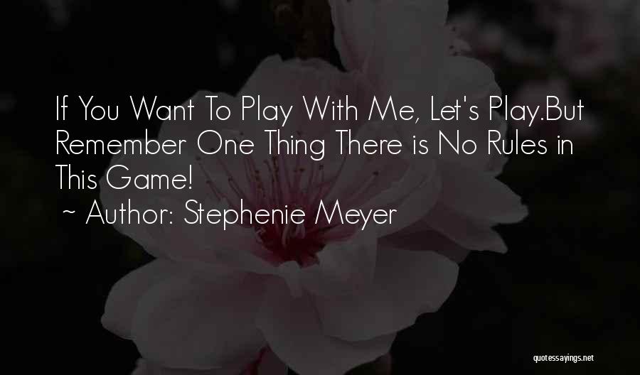 Let Play Love Quotes By Stephenie Meyer