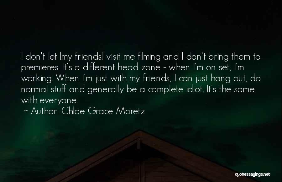 Let S Hang Out Quotes By Chloe Grace Moretz