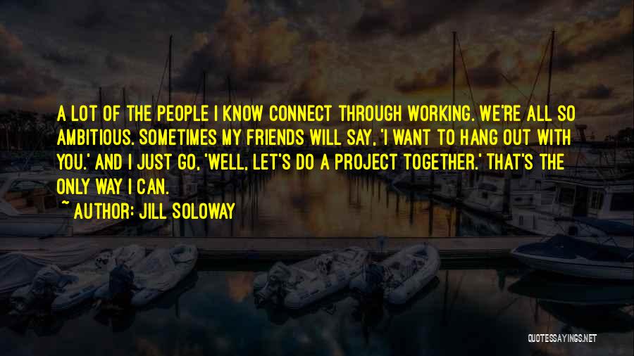Let S Hang Out Quotes By Jill Soloway