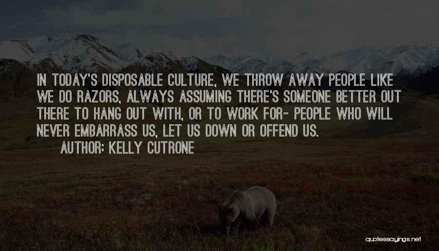 Let S Hang Out Quotes By Kelly Cutrone
