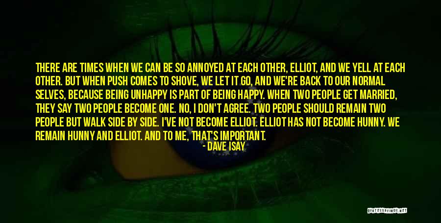 Let S Not Go There Quotes By Dave Isay Let S Not Go There Quotes By Dave Isay