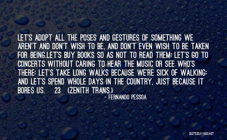 Let S Not Go There Quotes By Fernando Pessoa Let S Not Go There Quotes By Fernando Pessoa