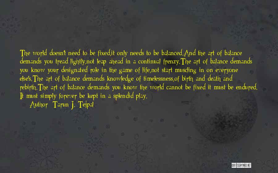 Let Start The Game Quotes By Tarun J. Tejpal