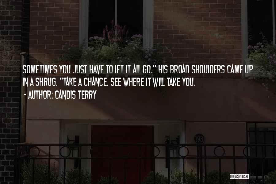 Let Take A Chance Quotes By Candis Terry