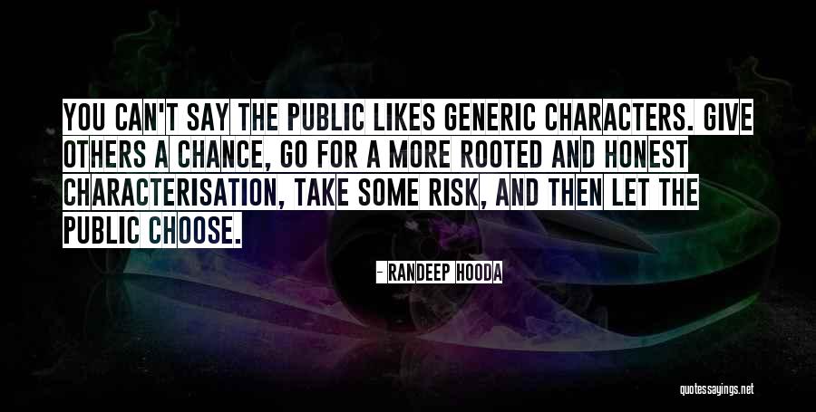 Let Take A Chance Quotes By Randeep Hooda