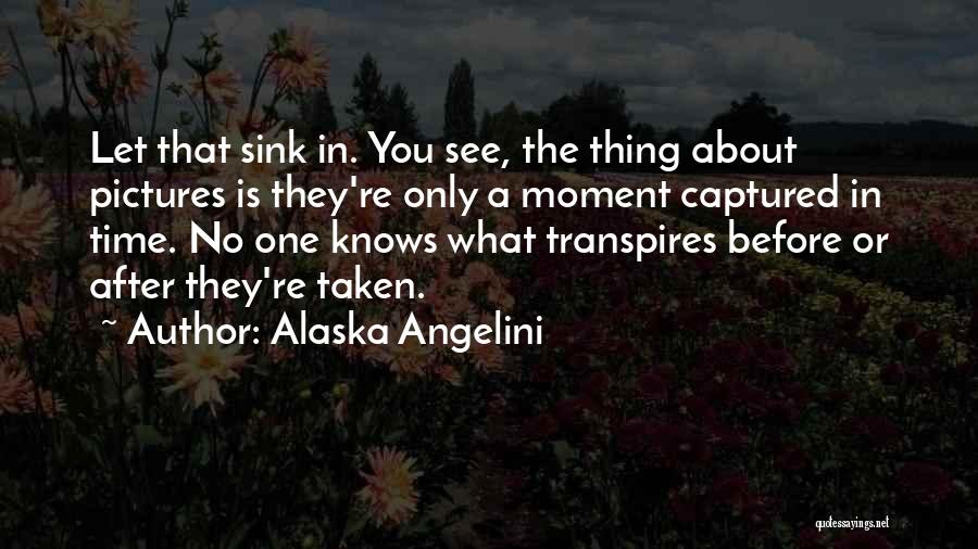 Let That Sink In Quotes By Alaska Angelini