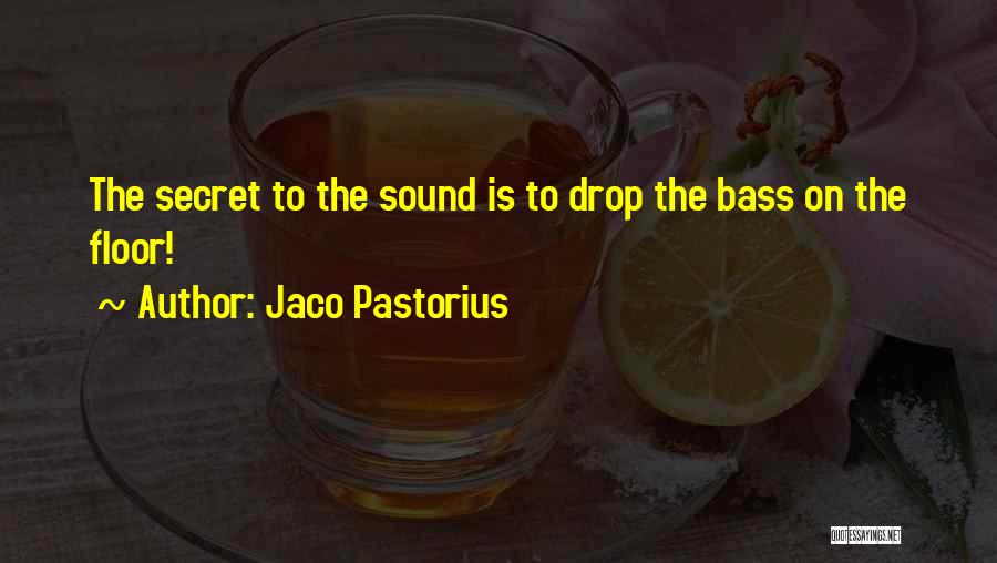 Let The Bass Drop Quotes By Jaco Pastorius