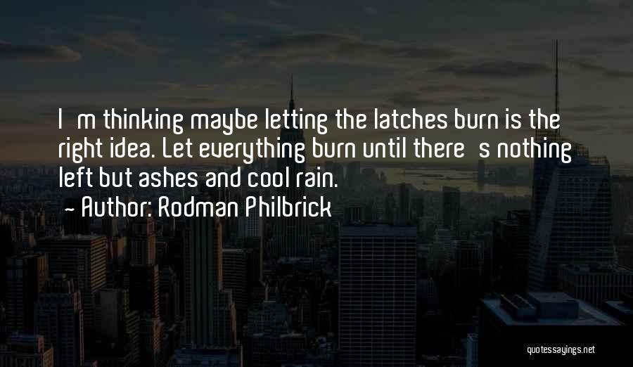 Let The Fire Burn Quotes By Rodman Philbrick