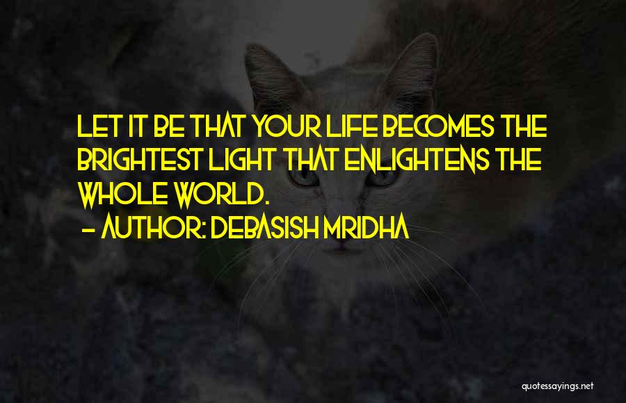 Let The Light Quotes By Debasish Mridha